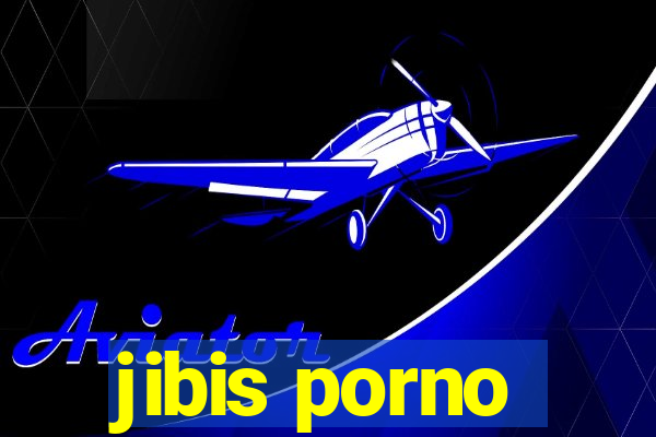 jibis porno